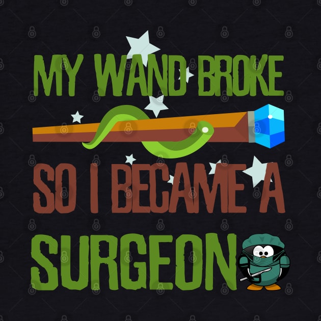 My wand broke so I became a surgeon by kamdesigns